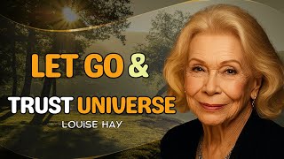 Louise Hay: Miracles Come When You Let Go I Trust the Universe's Perfect Timing
