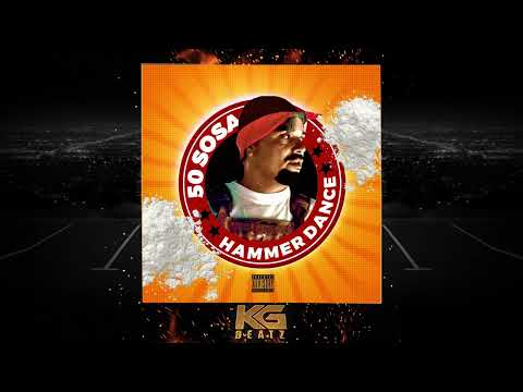 50 Sosa - Hammer Dance [New 2022]