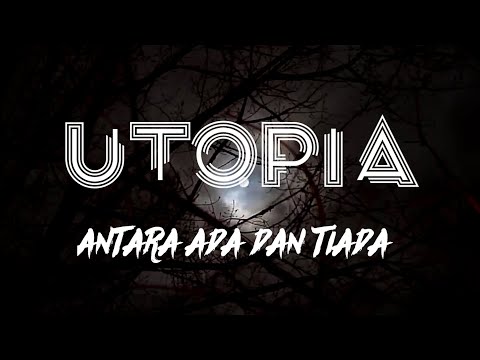 Utopia - Antara ada dan tiada | Lyrics