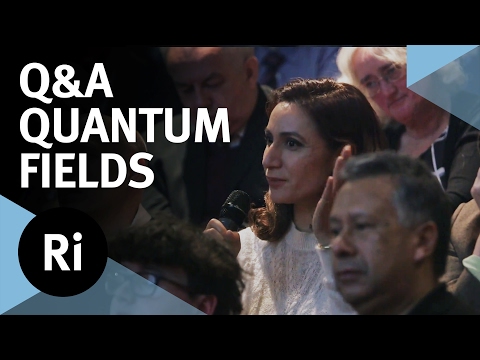 Q&A - Quantum Fields: The Real Building Blocks of the Universe - with David Tong