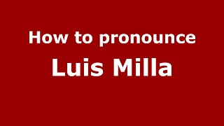How to pronounce Luis Milla