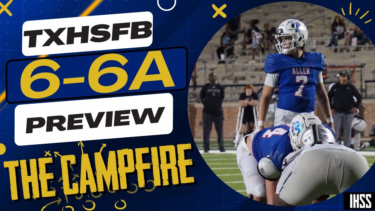 The Campfire: Previewing High School Football District 6-6A