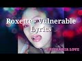 Roxette - Vulnerable (Lyrics) 🎵