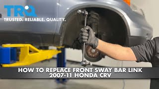 How To Replace Front Sway Bar Link 2007-11 Honda CRV