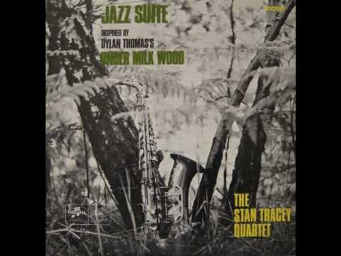 Stan Tracey Quartet - Starless And Bible Black (Under Milk Wood (1965))