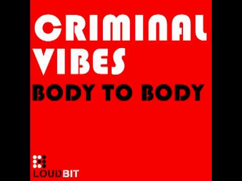 Criminal Vibes - Body To Body (Original Mix)