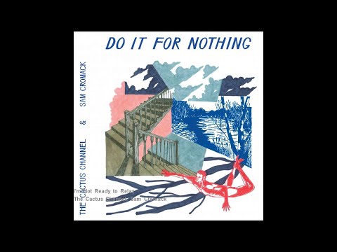 The Cactus Channel & Sam Cromack - I'm Not Ready to Relax