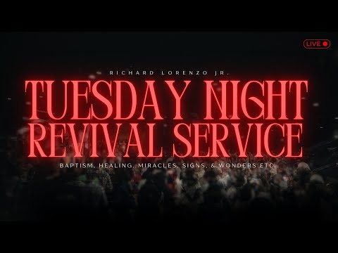 Tuesday Night Revival Service // Richard Lorenzo Jr.