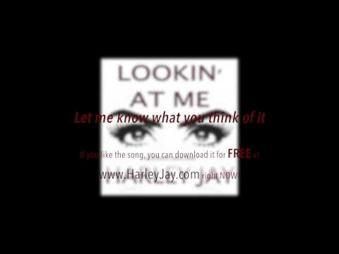 Lookin' At Me [single] - Harley Jay
