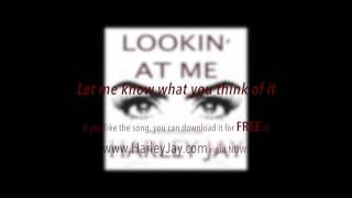 Lookin' At Me [single] - Harley Jay