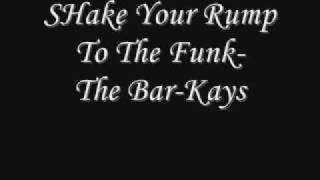 Shake Your Rump To The Funk -The Bar Kays