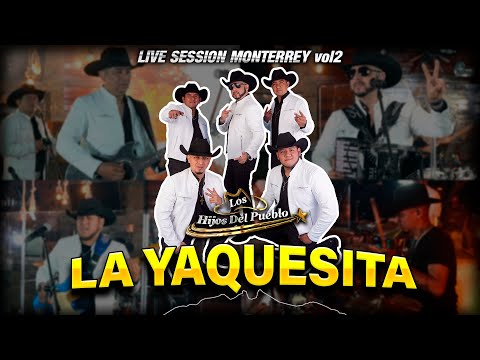 La Yaquesita - Los Hijos Del Pueblo (live session Monterrey)