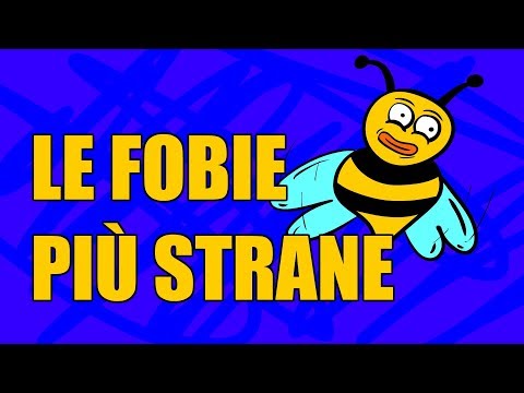 Fobie - Le PAURE più STRANE