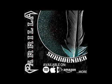 Parrilla - Surrounded