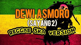 Download lagu DEWI ASMORO TULUNG RUNGOKNO (SAYANG 2) - REGGAE SKA VERSION TIKTOK 2021 mp3