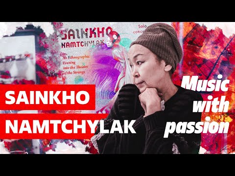 Sainkho Namtchylak. Music with passion.