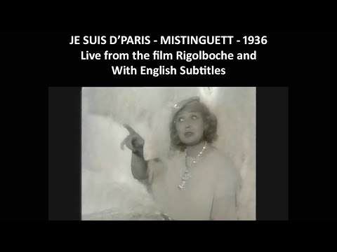 Je suis d' Paris - 1938 - Mistinguett - Live from the film Rigolboche - with English subtitles