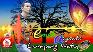 Download lagu EMEK ARYANTO LUMPANG WATU mp3 Download lagu EMEK ARYANTO LUMPANG WATU mp3