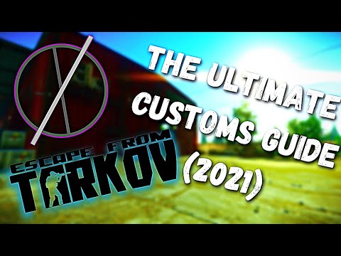 The COMPLETE Customs Guide | Escape From Tarkov Map Guide (2021)