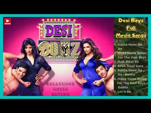 Desi Boyz Jukebox  Desi Boyz All Song  Subah Hone Na De Song  Desi Girls  Bollywood
