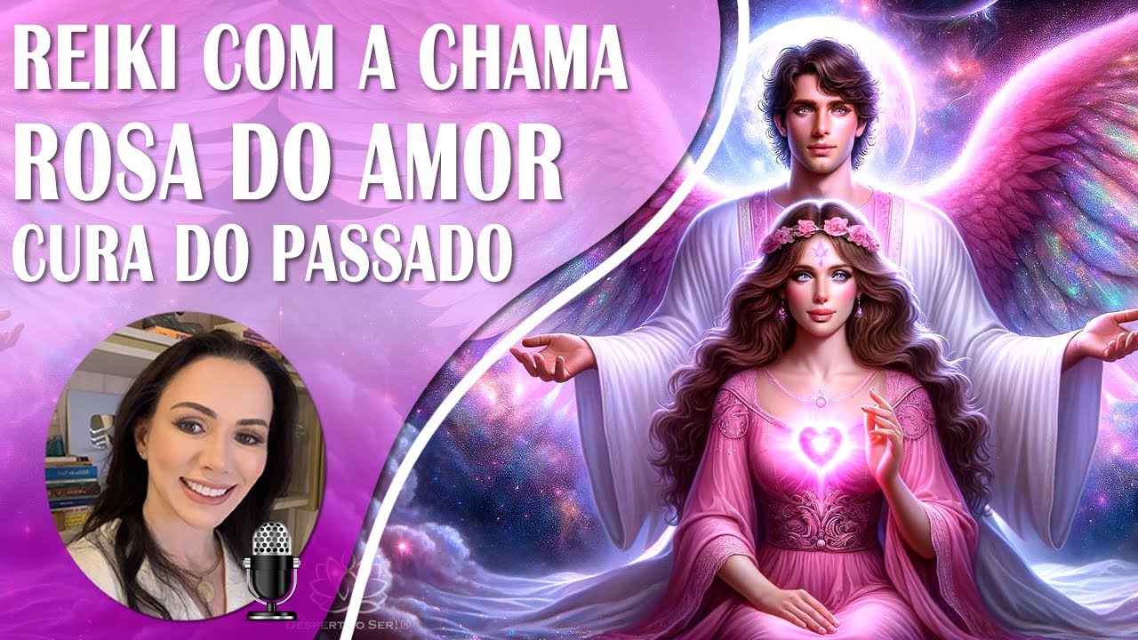 🌈 Decreto de Cura e Libertação do Passado | Chama Rosa | Reprogramação Mental com Reiki a Distância.