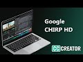 Google CHIRP HD In Closed Caption Creator