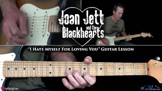 Joan Jett &amp; the Blackhearts - I Hate Myself For Loving You Guitar Lesson