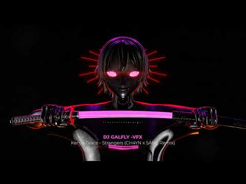 Kenya Grace - Strangers (CH4YN x SANE Remix)