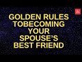 Secrets To Becoming Your Spouse’s Best Friend