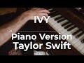 Ivy (Piano Version) - Taylor Swift | Lyric Video