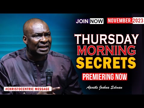 THURSDAY SECRETS, 23RD NOVEMBER 2023 - Apostle Joshua Selman Commanding Your Morning