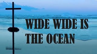 Wide Wide As The Ocean (Contemporary Worship Song)