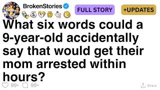 Which six words from a 9-year-old could get their mom arrested within hours now? [FULL STORY]