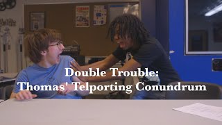 Double Trouble: Thomas' Teleporting Conundrum!