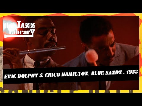 The CHICO HAMILTON Quintet with ERIC DOLPHY - Blue Sands,  Newport Jazz Festival, 1958