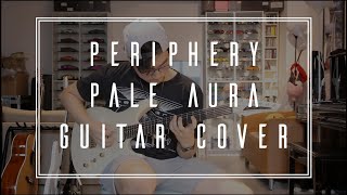 Periphery - Pale Aura (Guitar Cover)