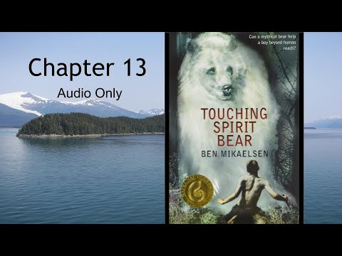 Touching Spirit Bear - Ch. 13 (audio only)
