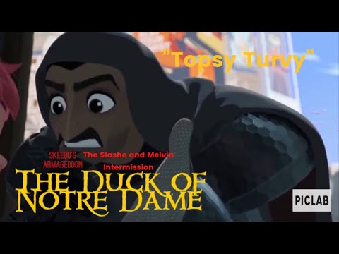 The Duck of Notre Dame Part 5: “Topsy Turvy”