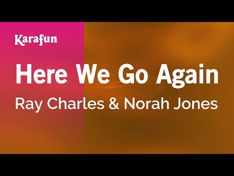Here We Go Again - Ray Charles & Norah Jones | Karaoke Version | KaraFun