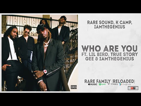 RARE Sound - "Who Are You" Ft. Lil Bird, True Story Gee & iAmTheGENIUS (RARE Family Reloaded)