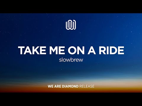 slowbrew - Take Me on A Ride