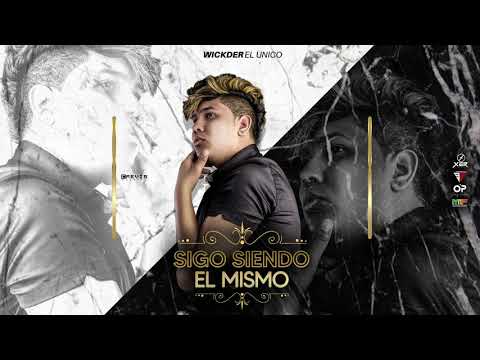 Sigo Siendo El Mismo [Audio Oficial] - Wickder El Unico