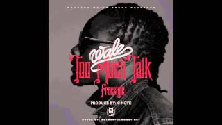 Wale - Too Much Talk (Freestyle)