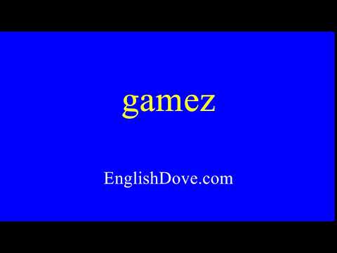 How to pronounce gamez in American English.