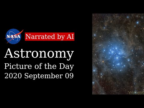 APOD: 2020-09-09 - Pleiades: The Seven Sisters Star Cluster (Narrated by Salli)