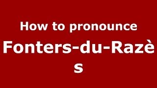 How to pronounce Fonters-Du-Raz&egrave;s