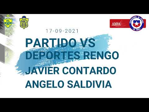 PARTIDO DE JAVIER CONTARDO Y ANGELO SALDIVIA VS DEPORTES RENGO VUELTA 2021 TERCERA A