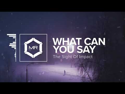 The Sight Of Impact - What Can You Say [HD]
