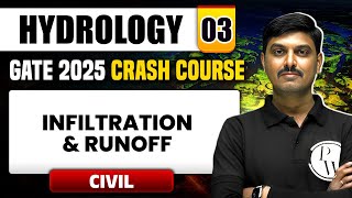 Hydrology 03 | Infiltration & Runoff | Civil Engineering | GATE 2025 Crash Course