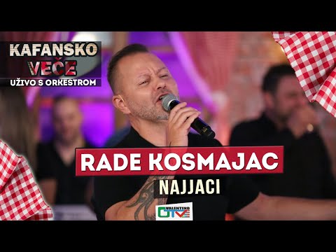 RADE KOSMAJAC - NAJJACI | 2021 | UZIVO | OTV VALENTINO